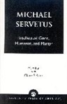 Claire S. Allen, Allen Claire S., M. Hillar - Michael Servetus
