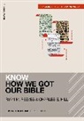 Charles E. Hill, Ryan Matthew Reeves - Know How We Got Our Bible (Includes Free Streaming Video)