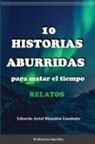 Libardo Ariel Blandón Londoño - 10 Historias aburridas