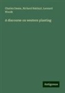 Charles Deane, Richard Hakluyt, Leonard Woods - A discourse on western planting