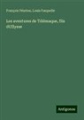Louis Fasquelle, François Fénelon - Les aventures de Télémaque, fils dU¿lysse