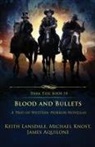 James Aquilone, Michael Knost, Keith Lansdale - Blood and Bullets