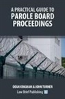 Dean Kingham, John Turner - A Practical Guide to Parole Board Proceedings