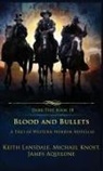 James Aquilone, Michael Knost, Keith Lansdale - Blood and Bullets
