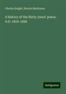 Charles Knight, Harriet Martineau - A history of the thirty years' peace, A.D. 1816-1846