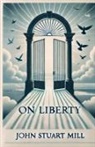 John Stuart Mill - On Liberty(Illustrated)