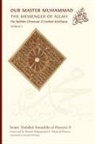 Imam ¿Abdallah Sirajuddin al-Husayni - Our Master Muhammad ¿ the Messenger of Allah. His Sublime Character & Exalted Attributes. Volume 1