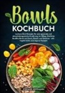 Stefanie Hoffmann - Bowls Kochbuch