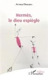 Arnaud Beaujeu - Hermès, le dieu espiègle