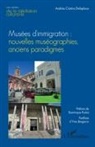 Andréa Cristina Delaplace - Musées d¿immigration : nouvelles muséographies, anciens paradigmes