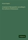 Richard Hughes - A manual of therapeutics: according to the method of Hahnemann