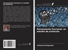 Ashwinraj Thiagarajan - Pensamiento funcional: un estudio de protocolo