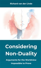 Richard van der Linde, Richard van der Linde - Considering Non-Duality