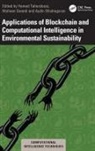 Hamed (University Canada West Taherdoost, Mohsen Saeedi, Aydin Shishegaran, Hamed Taherdoost - Applications of Blockchain and Computational Intelligence in
