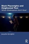 Jacqueline Springfield - Black Playwrights and Heightened Text
