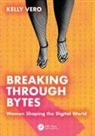 Kelly Vero - Breaking Through Bytes