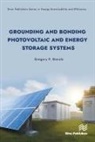 Gregory P. Bierals - Grounding and Bonding Photovoltaic and Energy Storage Systems