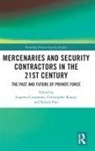 Eugenio Kinsey Cusumano, Eugenio Cusumano, Christopher Kinsey, Kinsey Christopher, Robert Parr - Mercenaries and Security Contractors in the 21st Century