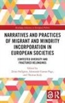 Zenia (Universitat Pompeu Fabra Hellgren, Zenia Hellgren, Hellgren Zenia, Alexander G. Page, Alexander Gamst Page, Thomas Sealy - Narratives Practices of Migrant Minority Incorporation in European