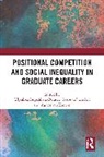 Ulpukka Tholen Isopahkala-Bouret, Ulpukka Isopahkala-Bouret, Gerbrand Tholen, Agnès van Zanten - Positional Competition and Social Inequality in Graduate Careers