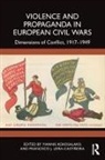 Yiannis Leira-Castineira Kokosalakis, Yiannis Kokosalakis, Francisco J. Leira-Castiñeira - Violence and Propaganda in European Civil Wars
