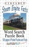 Lowry Global Media Llc, Mark Schumacher, Maria Schumacher - Circle It, Steam Engine / Locomotive Facts, Word Search, Puzzle Book