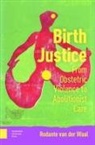 Rodante Van Der Waal - Birth Justice
