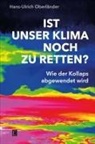 Hans-Ulrich Oberländer - Ist unser Klima noch zu retten?