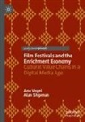 Alan Shipman, Ann Vogel - Film Festivals and the Enrichment Economy