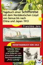 Franziska Jans, Franziska Jans geb. Bermbach, Klaus Jans - Tagebuch einer Schiffsreise 1913 mit dem Norddeutschen Lloyd von Genua bis nach China und Japan
