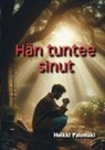 Heikki Palomäki - Hän tuntee sinut