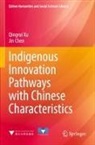 Jin Chen, Qingrui Xu - Indigenous Innovation Pathways with Chinese Characteristics