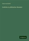 Franz von Kobell - Gedichte in pfälzischer Mundart