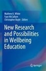 Christopher Boyle, Faye Mccallum, Mathew A. White - New Research and Possibilities in Wellbeing Education