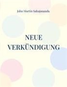 John Martin Sahajananda - NEUE VERKÜNDIGUNG