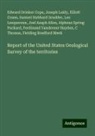 Joel Asaph Allen, Edward Drinker Cope, Elliott Coues, Ferdinand Vandeveer Hayden, Joseph Leidy, Leo Lesquereux... - Report of the United States Geological Survey of the territories