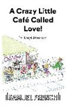 Luigi Jannuzzi - A Crazy Little Cafe Called Love!