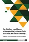 Anonymous - Der Einfluss von Makro-Influencer-Marketing auf die impulsive Kaufentscheidung