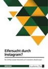 Anonymous - Eifersucht durch Instagram? Der Einfluss sozialer Netzwerke auf romantische Beziehungen