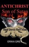 Erika Grey - Antichrist Son of Satan
