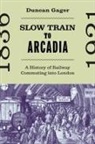 Duncan Gager - Slow Train to Arcadia