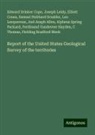 Joel Asaph Allen, Edward Drinker Cope, Elliott Coues, Ferdinand Vandeveer Hayden, Joseph Leidy, Leo Lesquereux... - Report of the United States Geological Survey of the territories