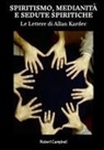 Robert Campbell - Spiritismo, Medianità e Sedute Spiritiche, Le Lettere di Allan Kardec