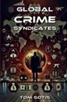 Tom Sotis - Global Crime Syndicates