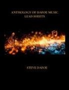 Steve Dafoe - ANTHOLOGY OF DAFOE MUSIC LEAD SHEETS