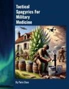 Paris Elses - Tactical Spagyrics For Military Medicine