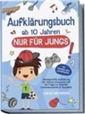 Lukas Meinders - Aufklärungsbuch ab 10 Jahren NUR für Jungs: Altersgerechte Aufklärung mit cleveren Antworten auf alle Fragen zu Pubertät, Erwachsenwerden & Sexualität - inkl. Pubertäts-Quiz zum Mitmachen
