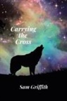 Sam Griffith - Carrying the Cross