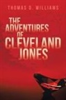 Thomas D. Williams - The Adventures Of Cleveland Jones