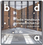 bdia bund deutscher innenarchitektinnen und innenarchitekten e.V., bdia bund deutscher innenarchitektinn - BDIA Handbuch Innenarchitektur 2025/26 - UmBauwende